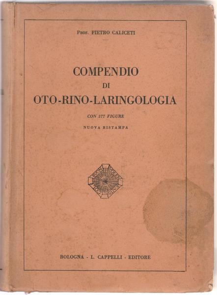 P. Caliceti Compendio Oto-Rino-Laringologia Cappelli Ed. 1931 L5861
