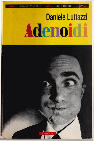 D. Luttazzi Adenoidi Bompiani 1° Ed. 1985