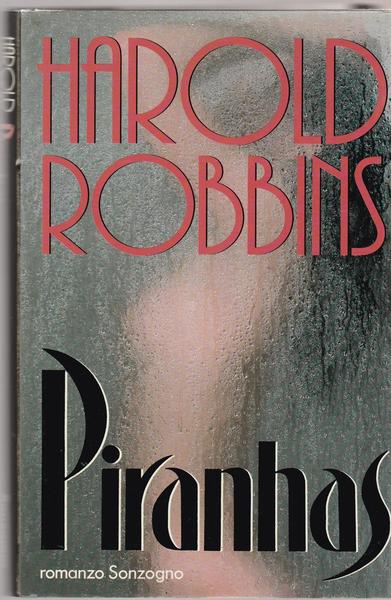 H. Robbins Piranha Sonzogno 1992 1∞ Ed. L5880