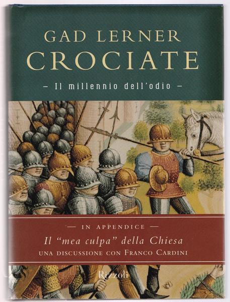 G. Lerner Crociate Il Millennio Dell'odio Rizzoli 2000 1° Ed.