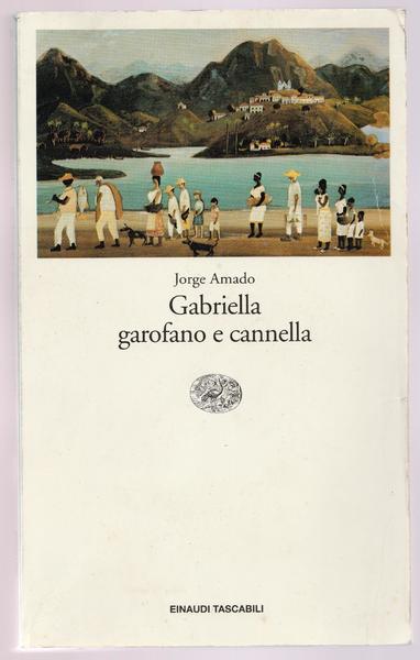 J. Amado Gabriella Garofano E Cannella Einaudi Tascabili 1991 1∞ …