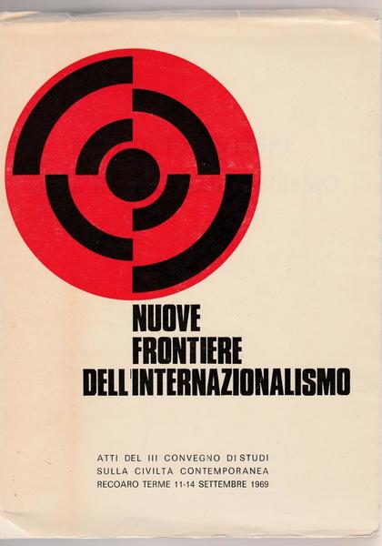 Nuove Frontiere Dell'internazionalismo Atti Del Convegno 1969 L5903