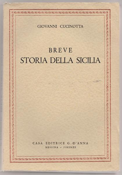 G. Cucinotta Breve Storia Della Sicilia D'anna Ed. 1958 L5917