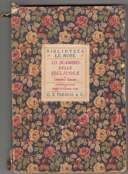 Biblioteca Le Rose Dorotea Gerard Lo scambio delle figliole Paravia …