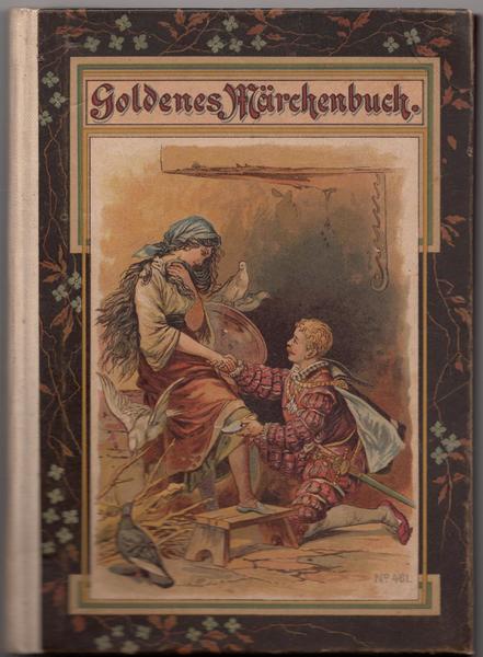 Fiabe Goldenes M‰rchenbuchmit 4 Farbdruckbildern Volksausgabe Ed Stuttgart 1900