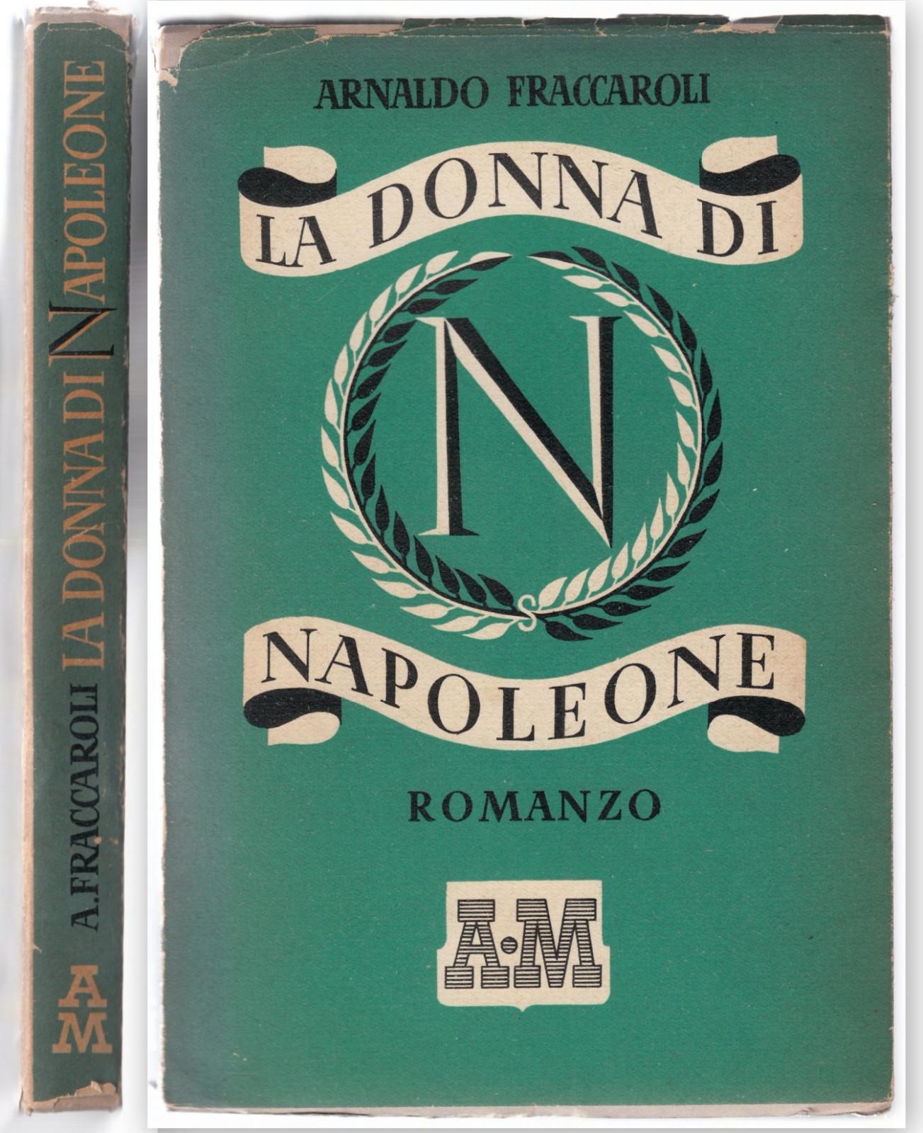 A. Fraccaroli La Donna Di Napoleone A. Mondadori 1942-L3870