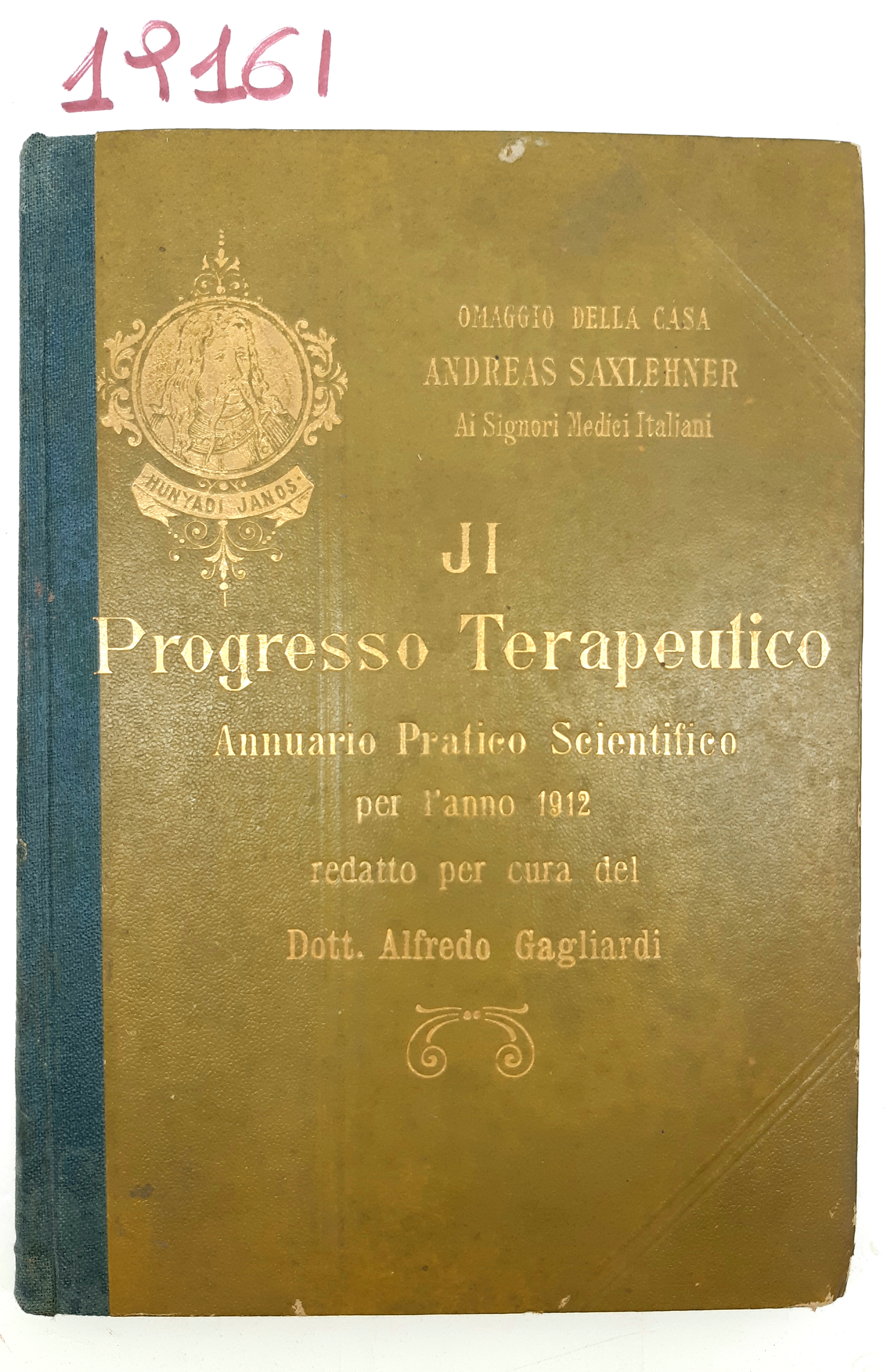 A. Gagliardi Il progresso terapeutico annuario pratico scientifico per l'anno …