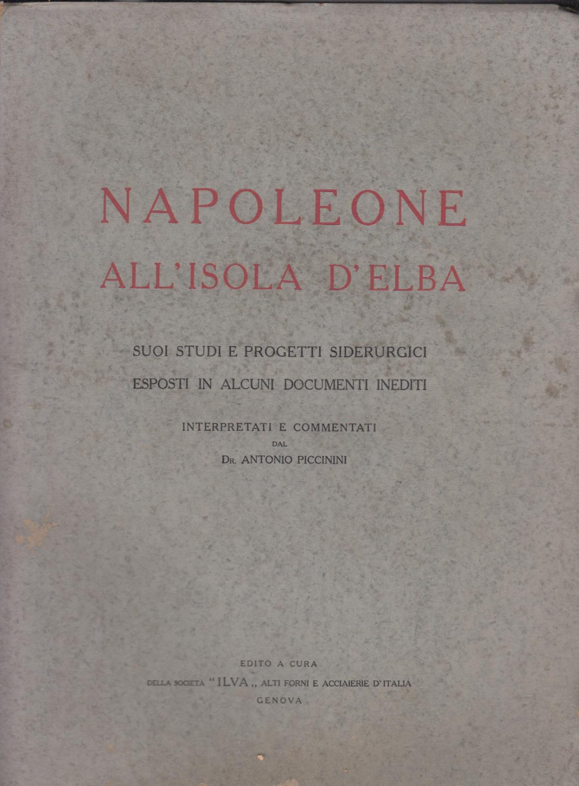 A. Piccinini-Napoleone All'isola D'elba Studi E Progetti Siderurgici 1933-L3391