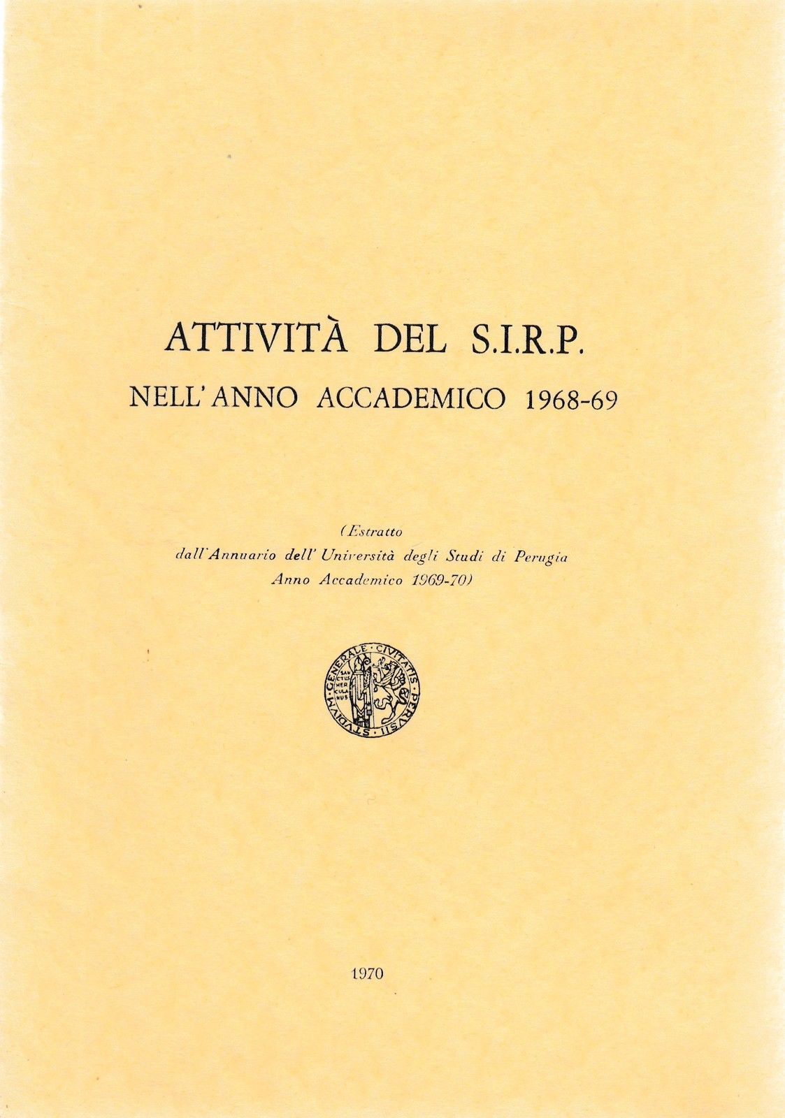 Aa.Vv. Attivit‡ Del S.I.R.P. A. A. 1968-69 Perugia Seminar. Intern. …