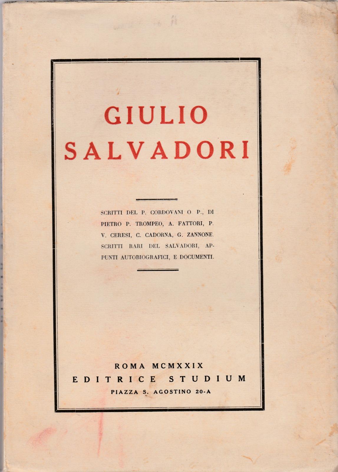 AA.VV. Giulio Salvadori Scritti rari del Salvadori e appunti autobiografici,. …