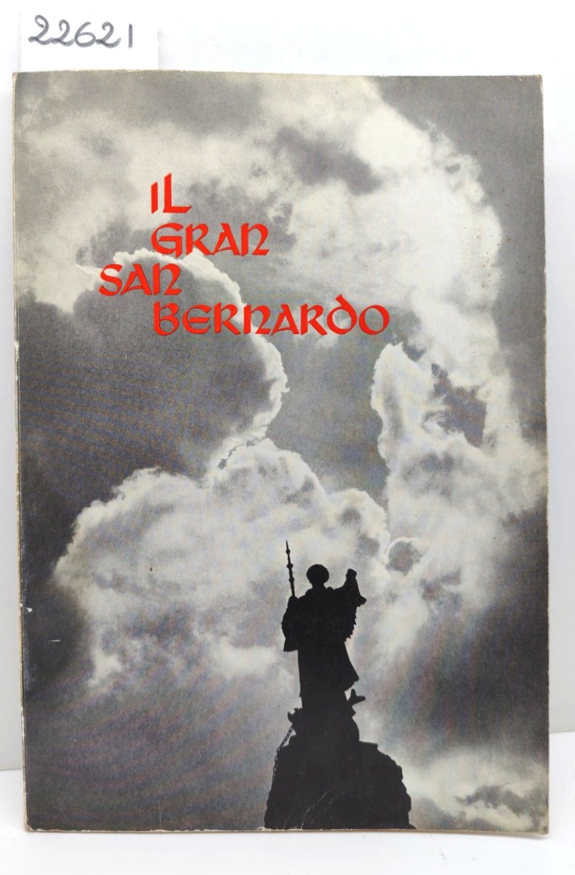 Aa.Vv. Il Gran San Bernardo Svizzera 1962