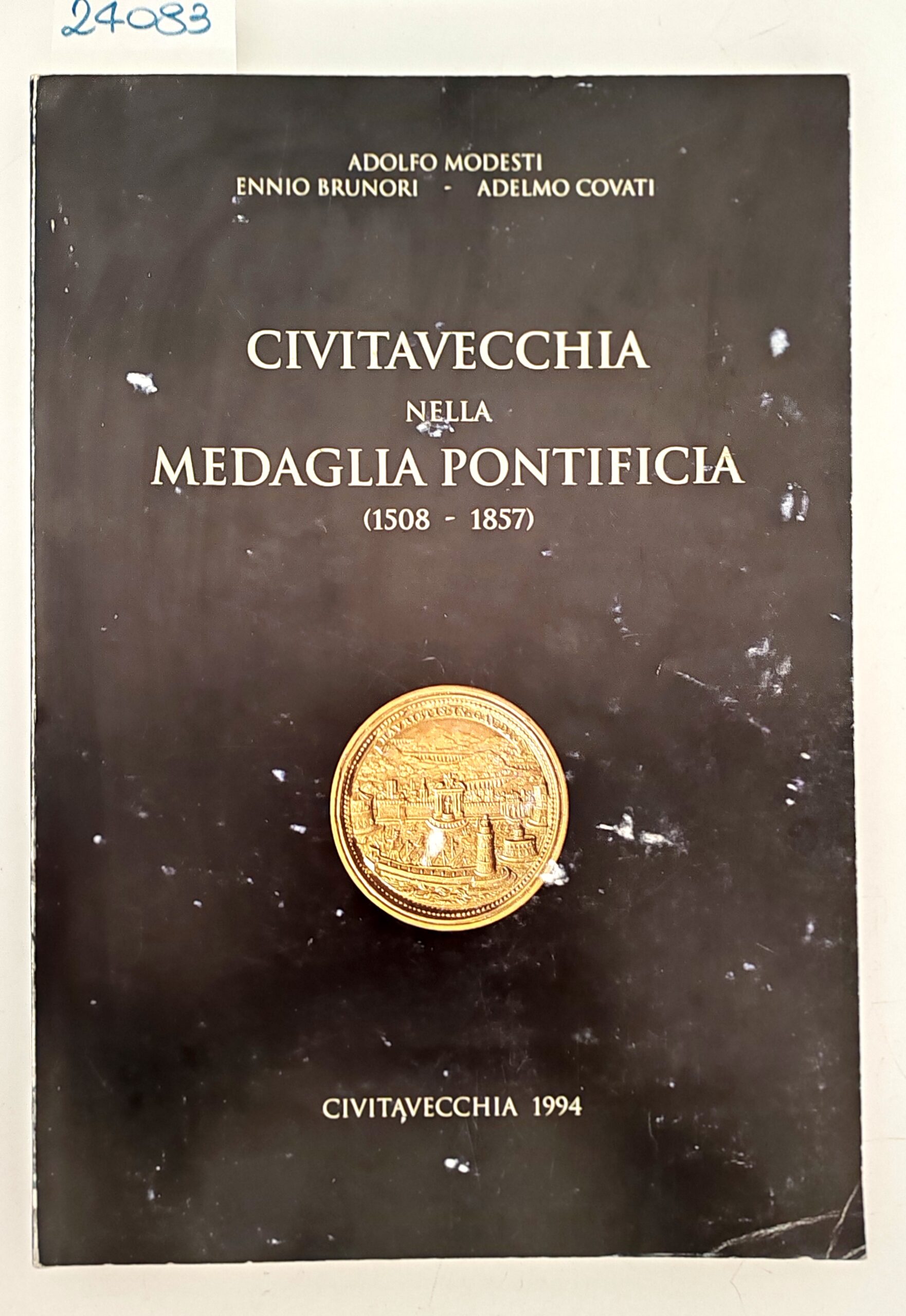 Adolfo Modesti, Ennio Brunori, Adelmo Covati Civitavecchia nella medaglia pontificia …