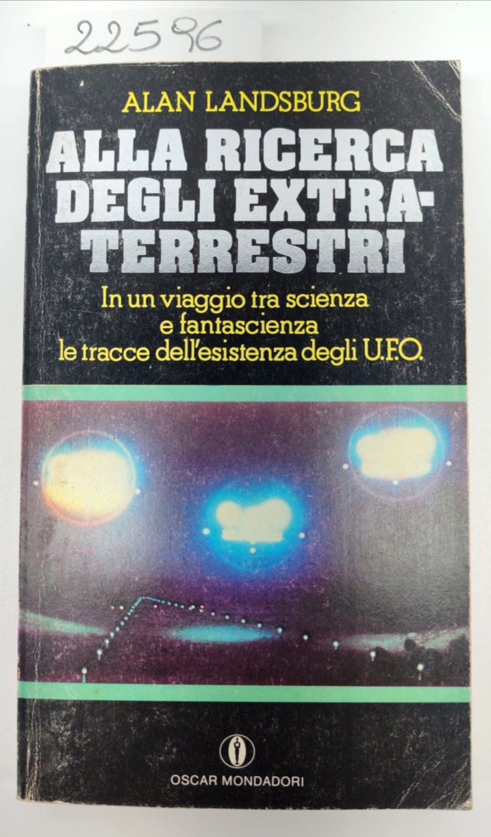 Alan Landsburg Alla ricerca degli extraterrestri Oscar Mondadori 1° edizione …