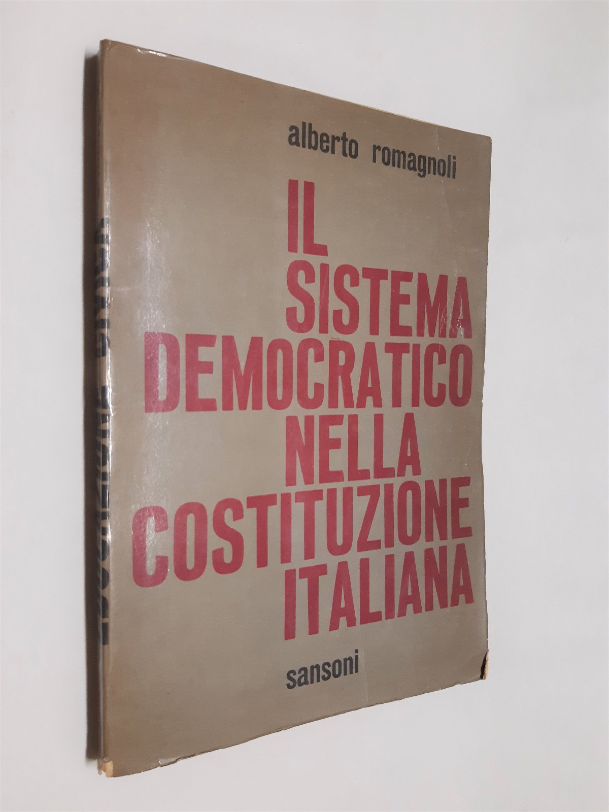 Alberto Romagnoli Il sistema Democratico nella Costituzione Italiana Sansoni 1962