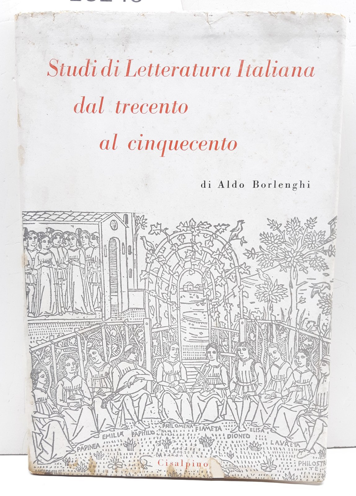 Aldo Borlenghi Studi di letteratura italiana dal trecento al Cinquecento …