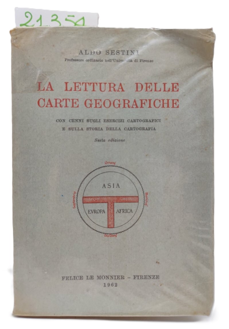 Aldo Sestini La lettura delle carte geografiche Le Monnier 1962