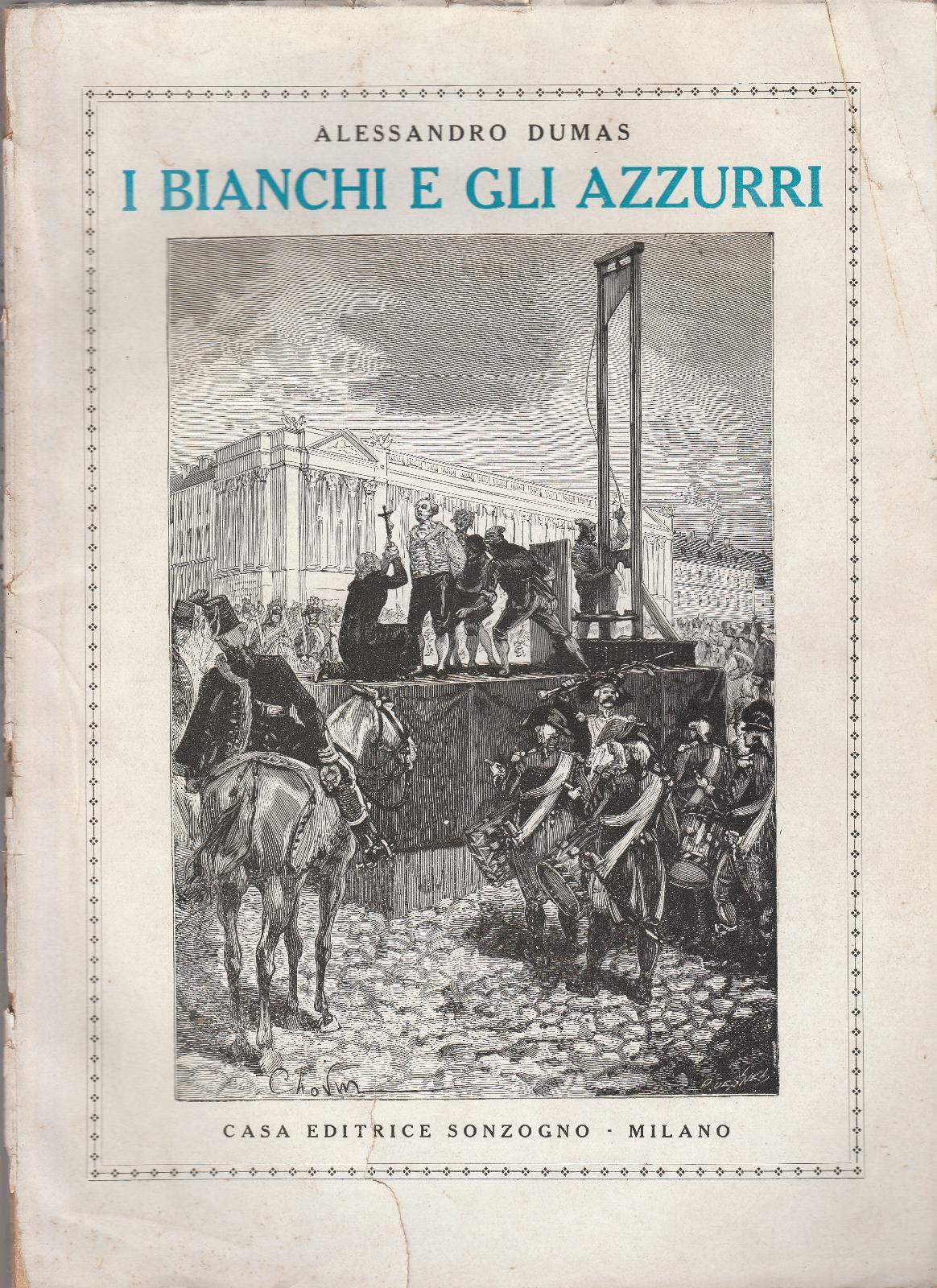 Alessandro Dumas-I Bianchi E Gli Azzurri-Sonzogno 1934-L4285