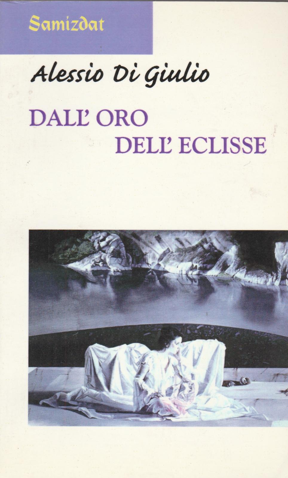 Alessio Di Giulio Dall'oro Dell'eclisse Samizdat 2001 6150