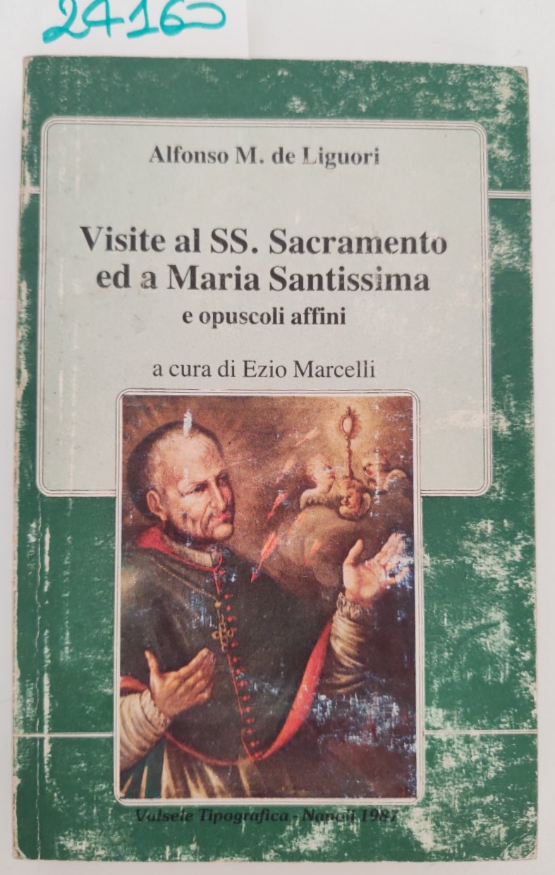 Alfonso M. De Liguori Visite al SS. Sacramento e a …