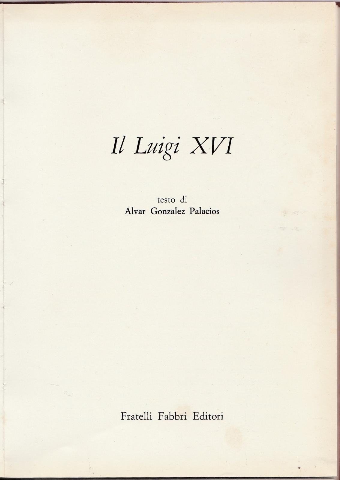 Alvar Gonzales Palacios Il Luigi XVI F.Lli Fabbri 1966-L4740