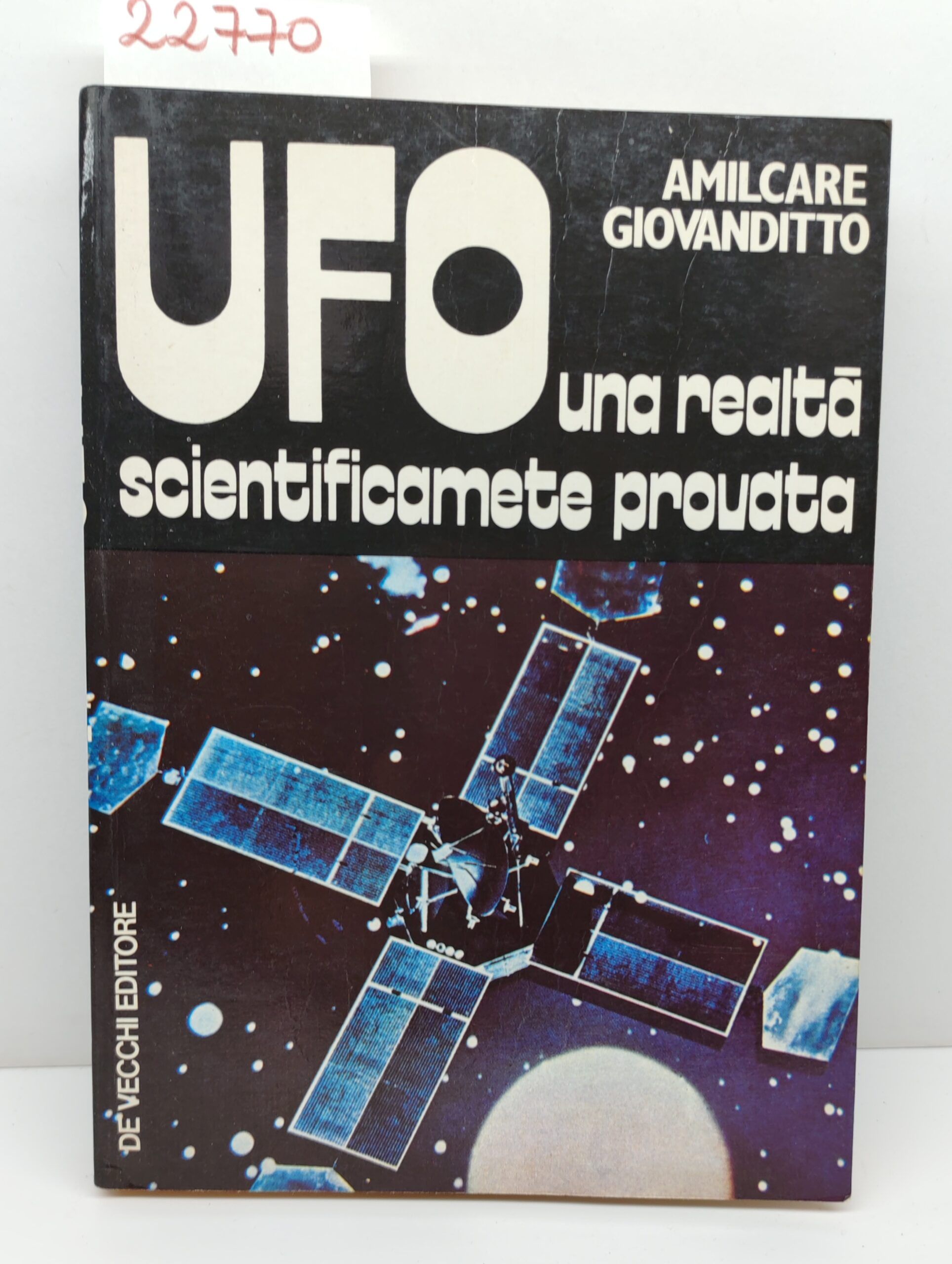 Amilcare Giovanditto UFO una realtà scientificamente provata De Vecchi 1980
