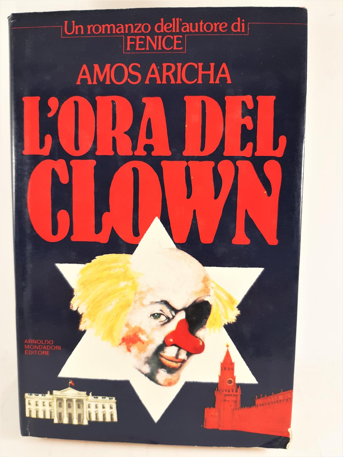 Amos Aricha L'ora del clown Mondadori 1982 1° edizione
