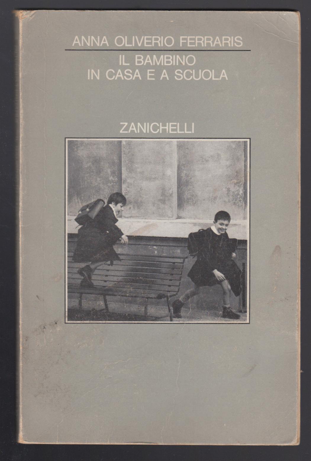 Anna Oliverio Ferraris-Il Bambino In Casa E A Scuola- Zanichelli …