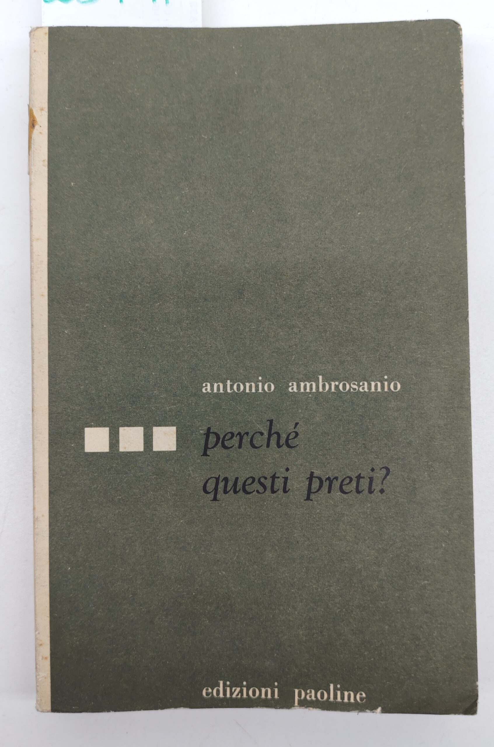 Antonio Ambrosanio Perché questi preti Paoline 1962