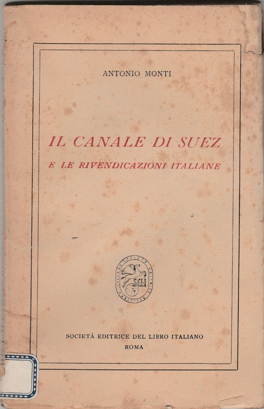 Antonio Monti Il Canale Di Suez E Le Rivendicazioni Italiane …