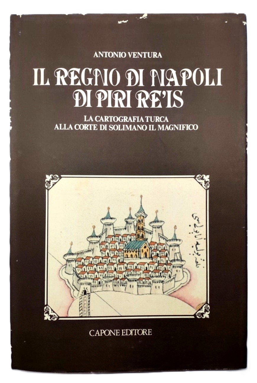 Antonio Ventura Il Regno di Napoli di Piri Re'Is la …