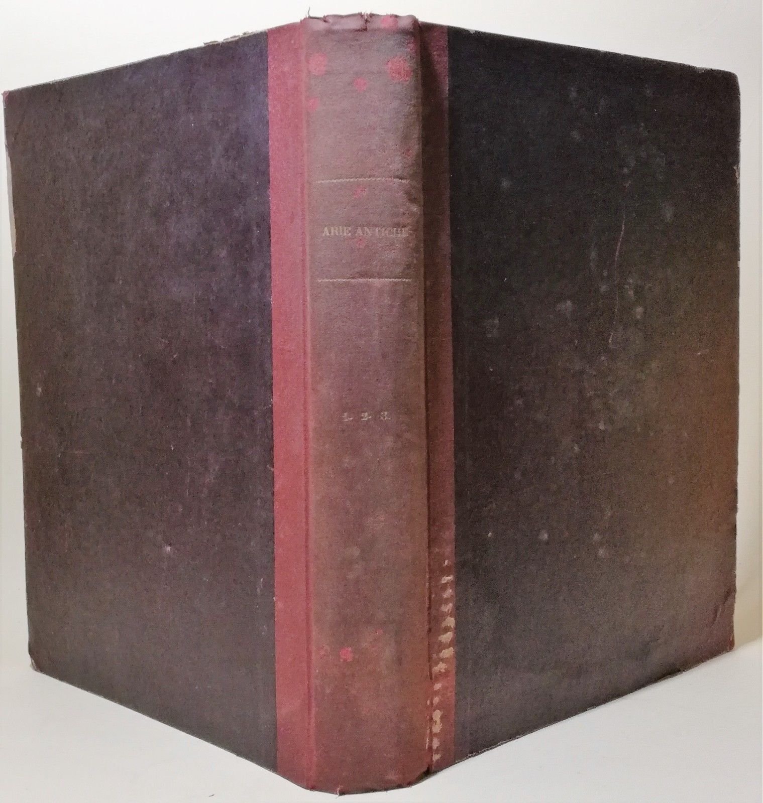 Arie Antiche-Tre Tomi in un volume-Tomo I 1885-Tomo II 1890-Tomo …