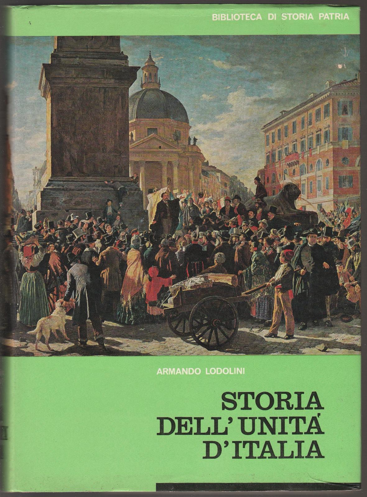 Armando Lodolini STORIA DELL'UNITA' D'ITALIA 2∞ Ed. 1963 -L4457