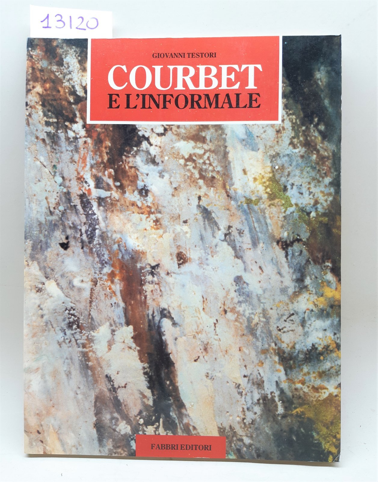 Arte Giovanni Testori Courbet e l'informale Fabbri 1988