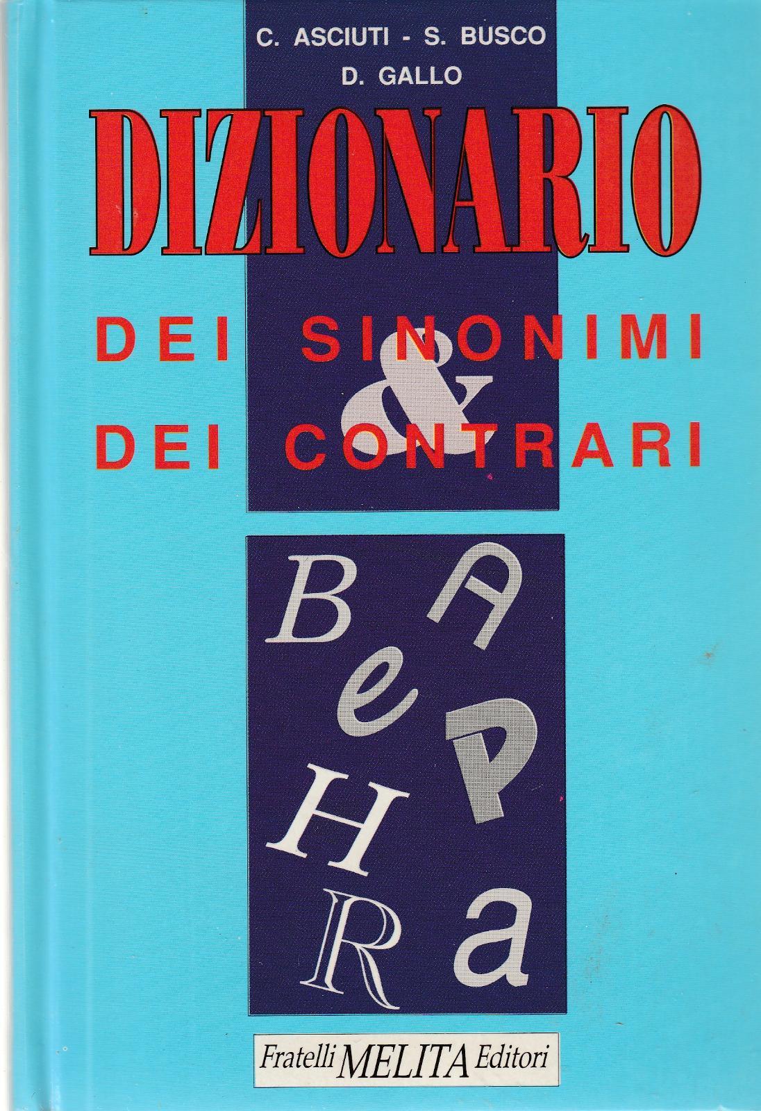 Asciuti Busto Gallo Dizionario Dei Sinonimi E Dei Contrari 1993 …