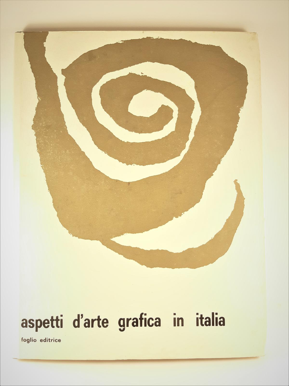 Aspetti d'arte grafica in Italia Foglio editrice