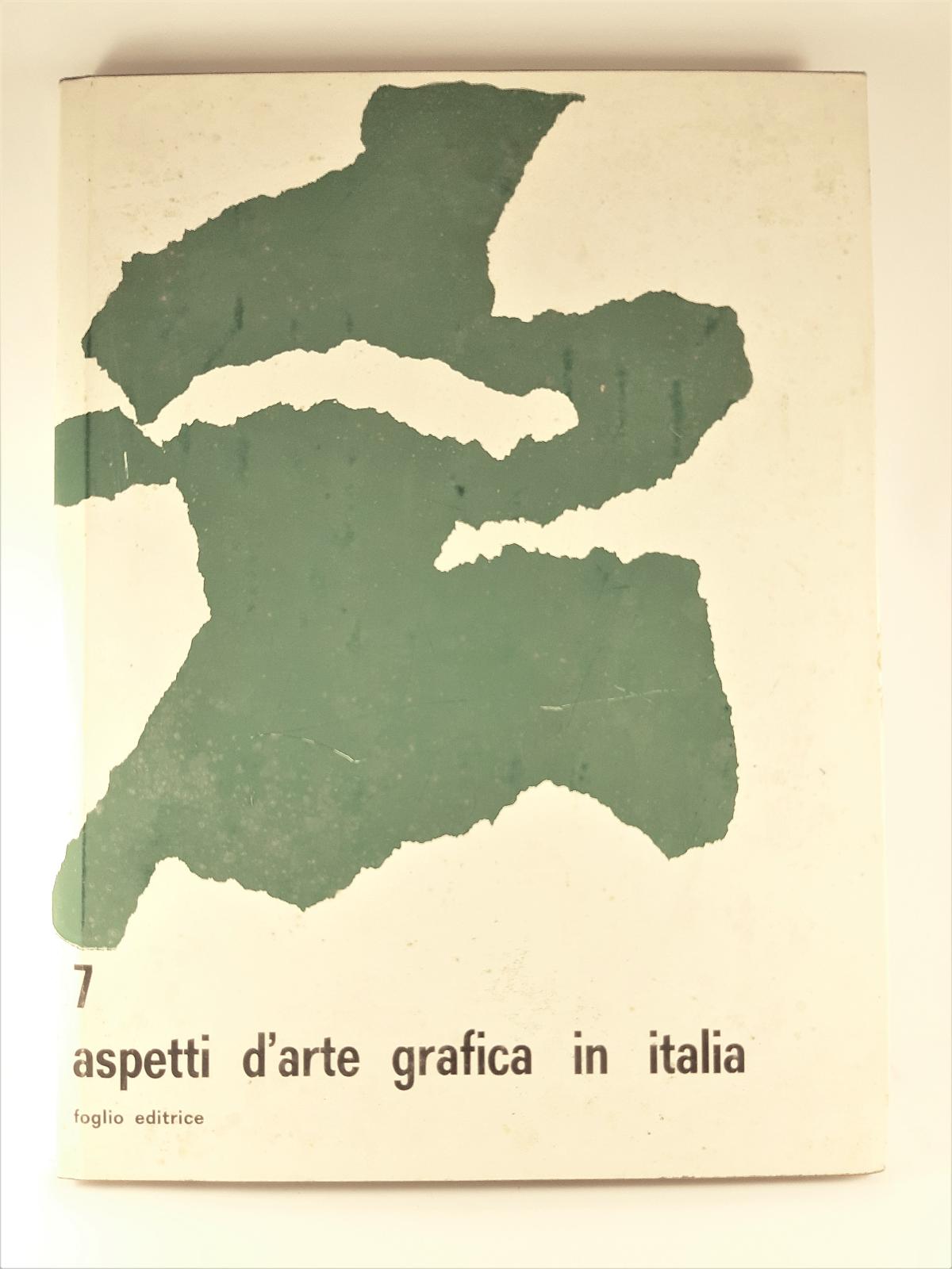 Aspetti d'arte grafica in Italia numero 7 Foglio editrice