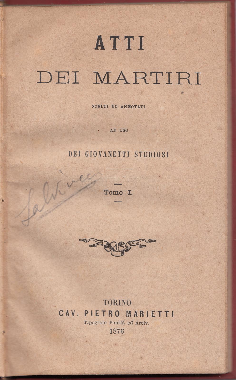 Atti Dei Martiri Ad Uso Dei Giovanetti Studiosi Tomo I-Marietti …