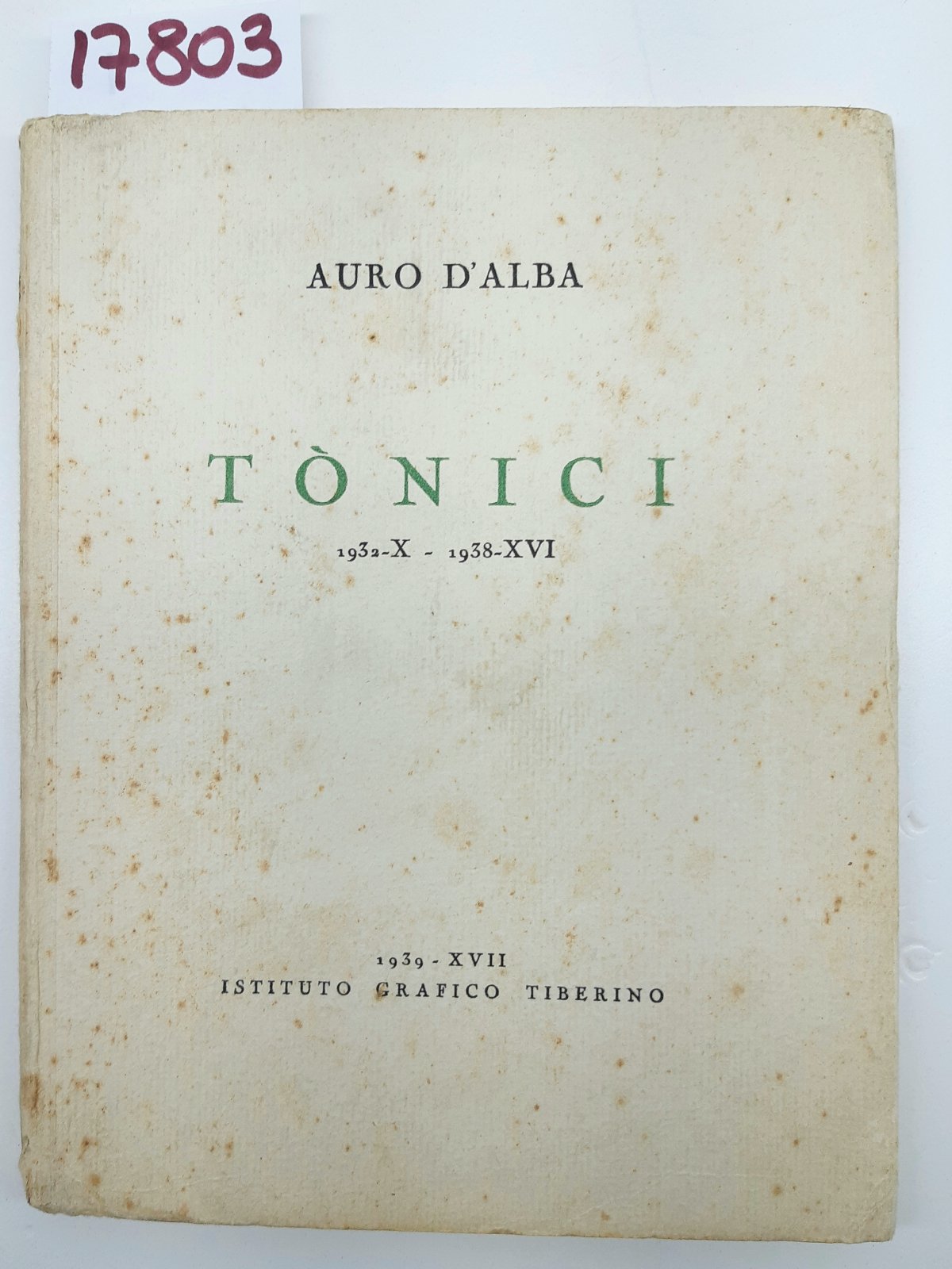 Auro d'Alba Tonici 1932-1938 Istituto grafico Tiberino 1939
