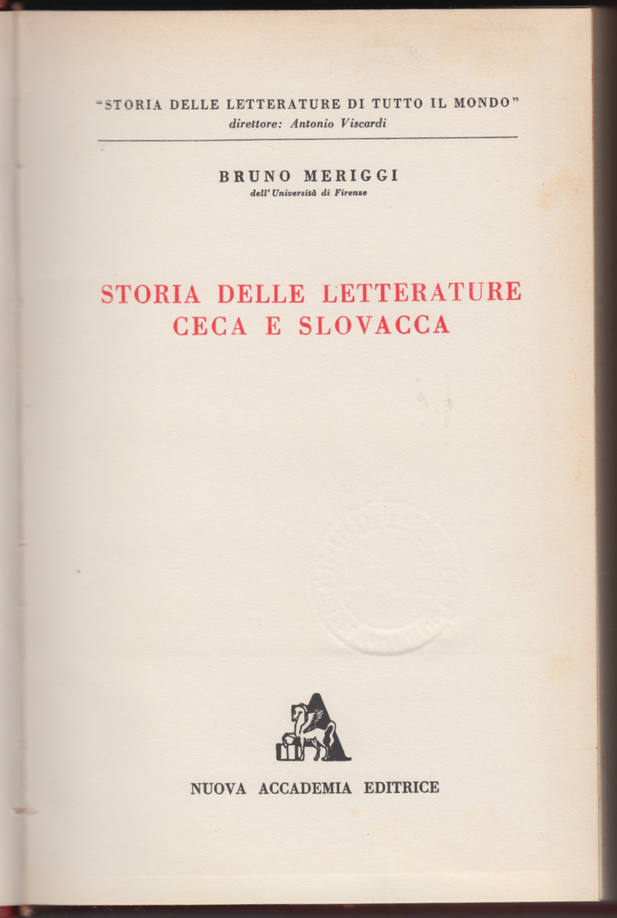 B. Meriggi -Storia Delle Letterature Ceca E Slovacca-Accademia 1958-L3460