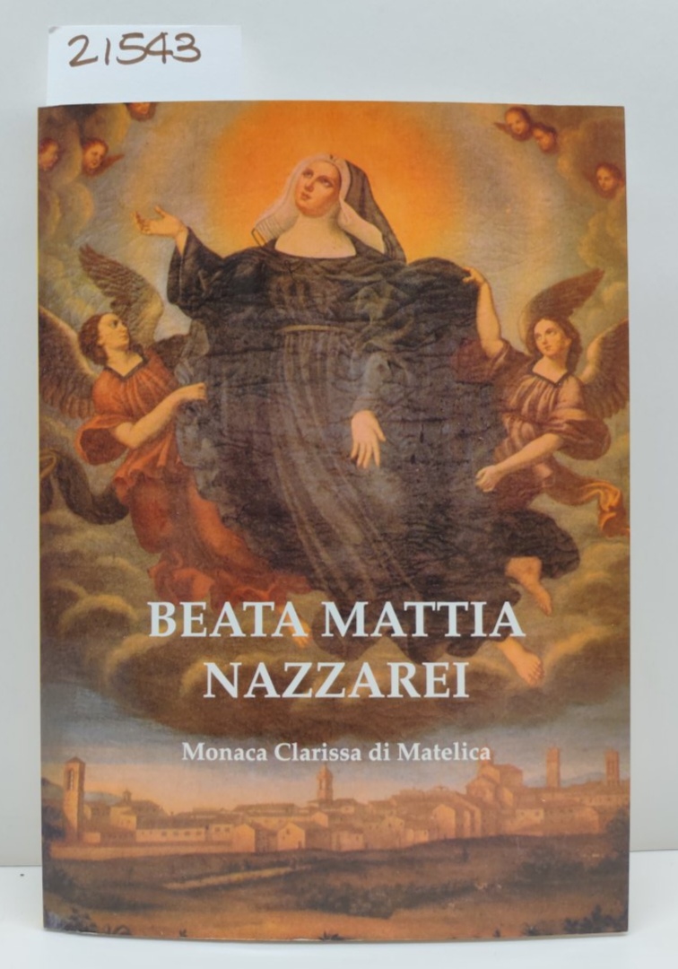 Beata Mattia Nazzarei monaca clarissa di Matelica 1999 edizioni Queen