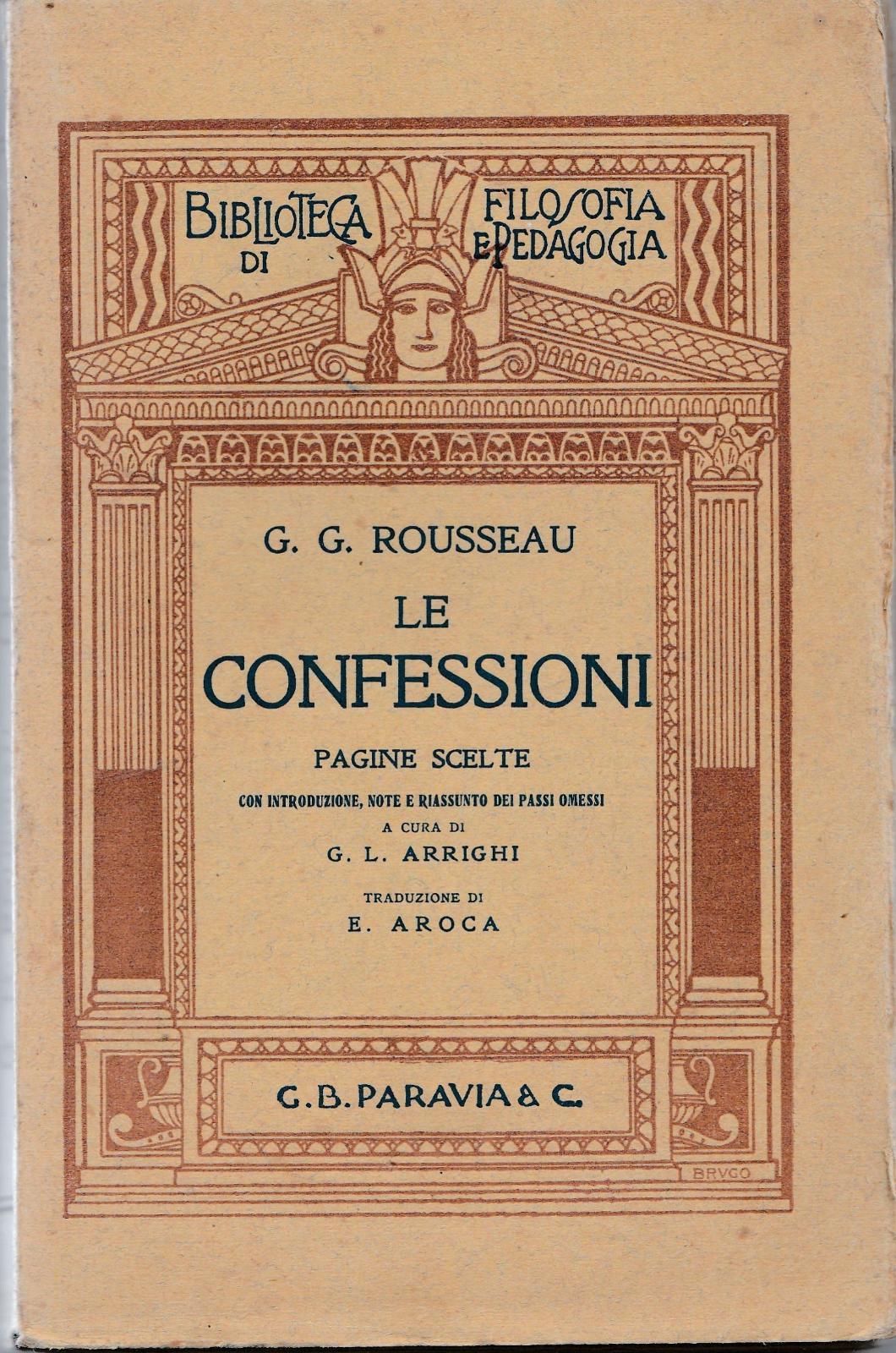Bibl. Di Filosofia E Pedagogia G. G. Rousseau Le Confessioni …