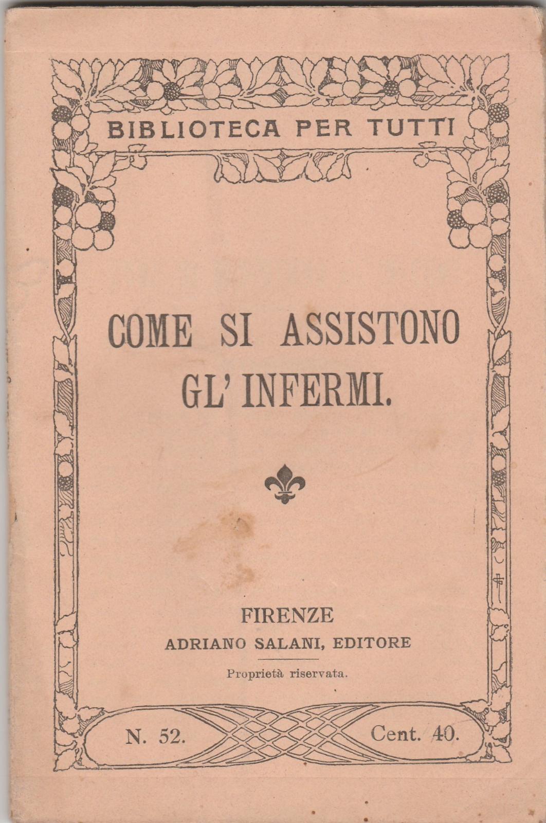 Biblioteca per tutti Come si Assistono gli infermi Salani