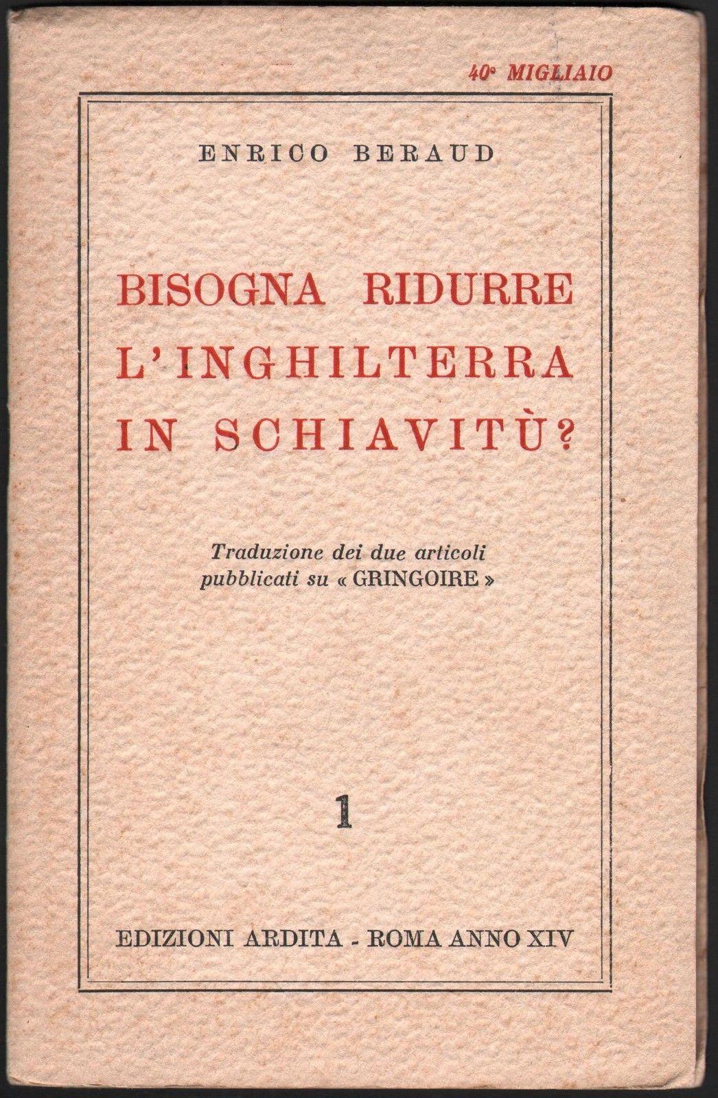 Bisogna Ridurre L'inghilterra In Schiavit˘?-E.Beraud-1936 -L 1158