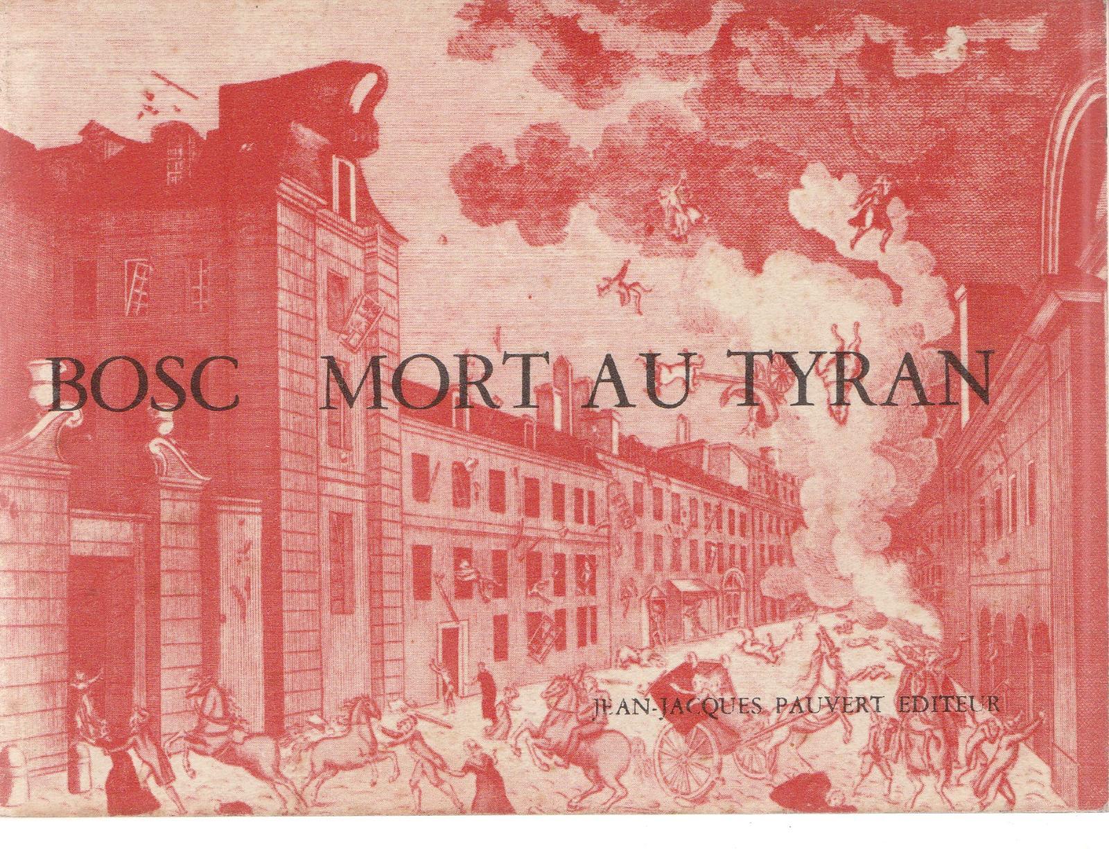 Bosc - Mort Au Tyran - Jean-Jacques Pauvert 1959 -L4101