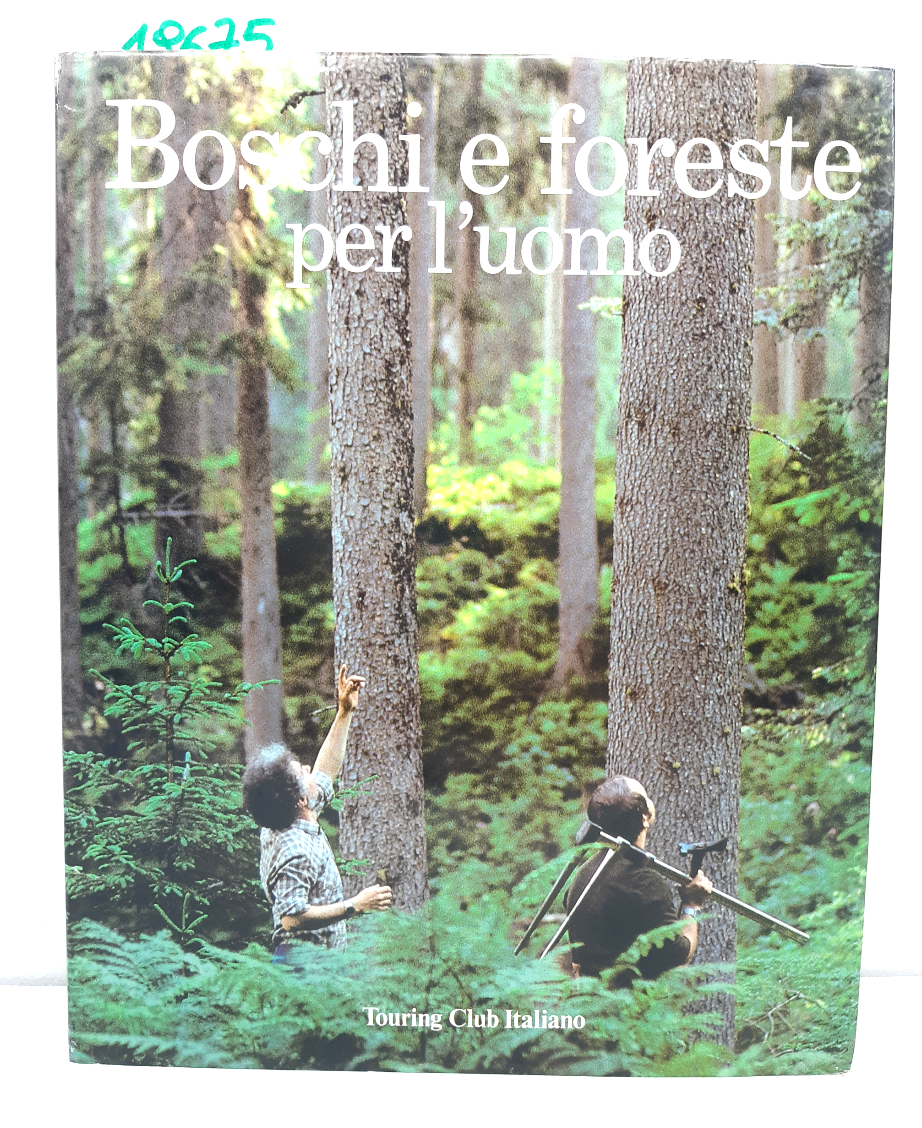 Boschi e Foreste per l'uomo Touring Club Italiano 1985