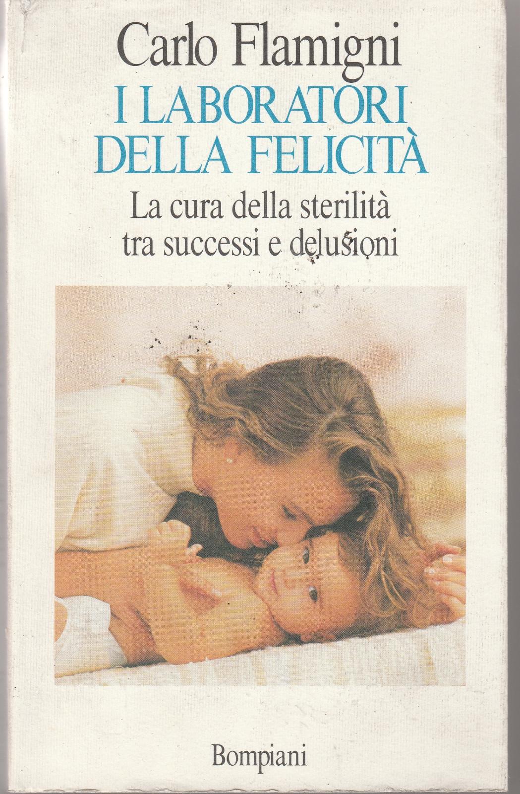 C. Flamigni I Laboratori Della Felicit‡ Bompiani 1994