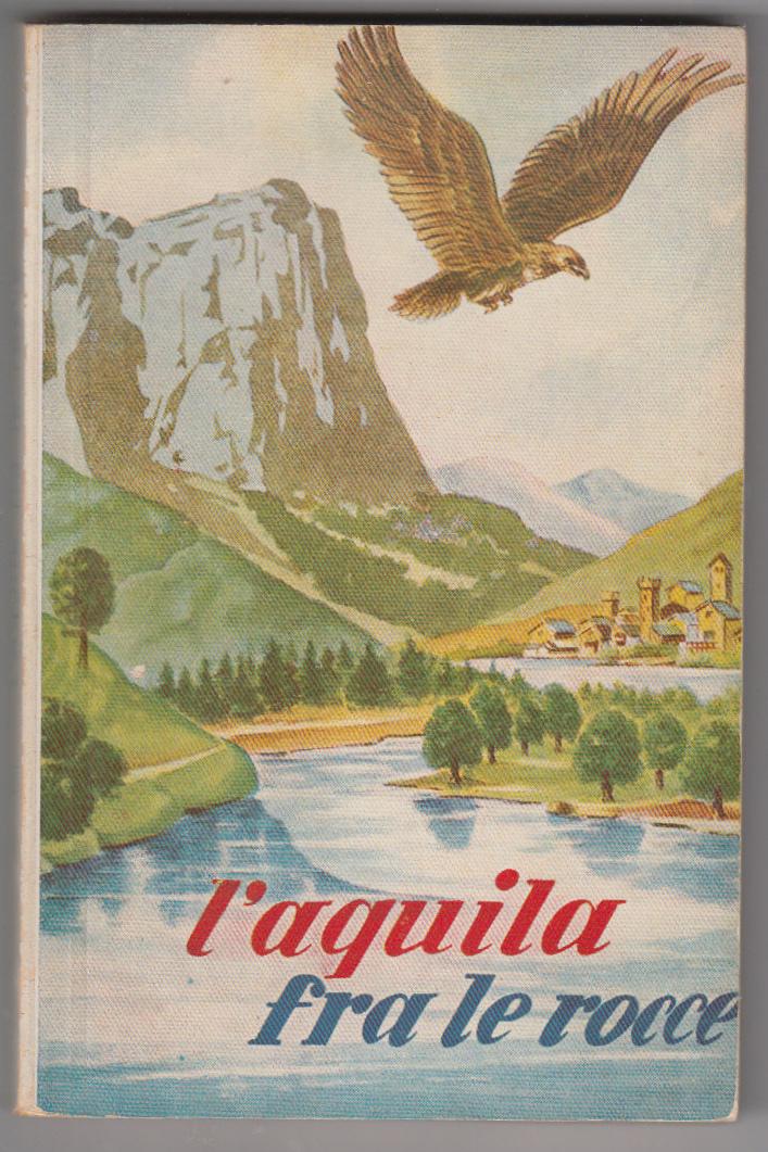 C.M. L'aquila Fra Le Rocce- Marucelli Milano 1955-L3562