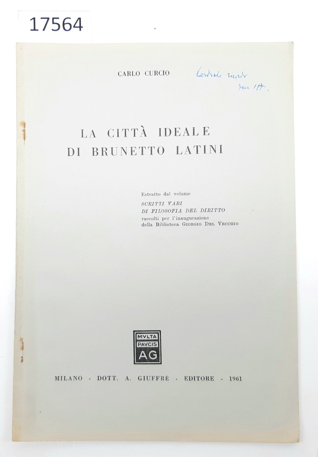 Carlo Curcio La Citt‡ ideale di Brunetto Latini estratto GiuffrË …