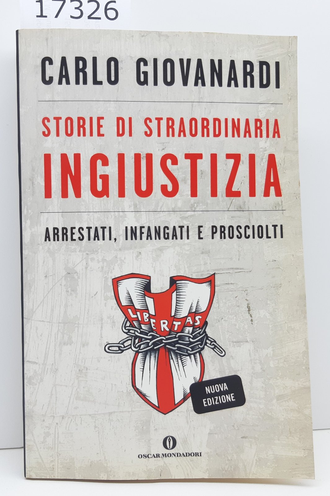 Carlo Giovanardi Storie di straordinaria ingiustizia Oscar Mondadori 2008