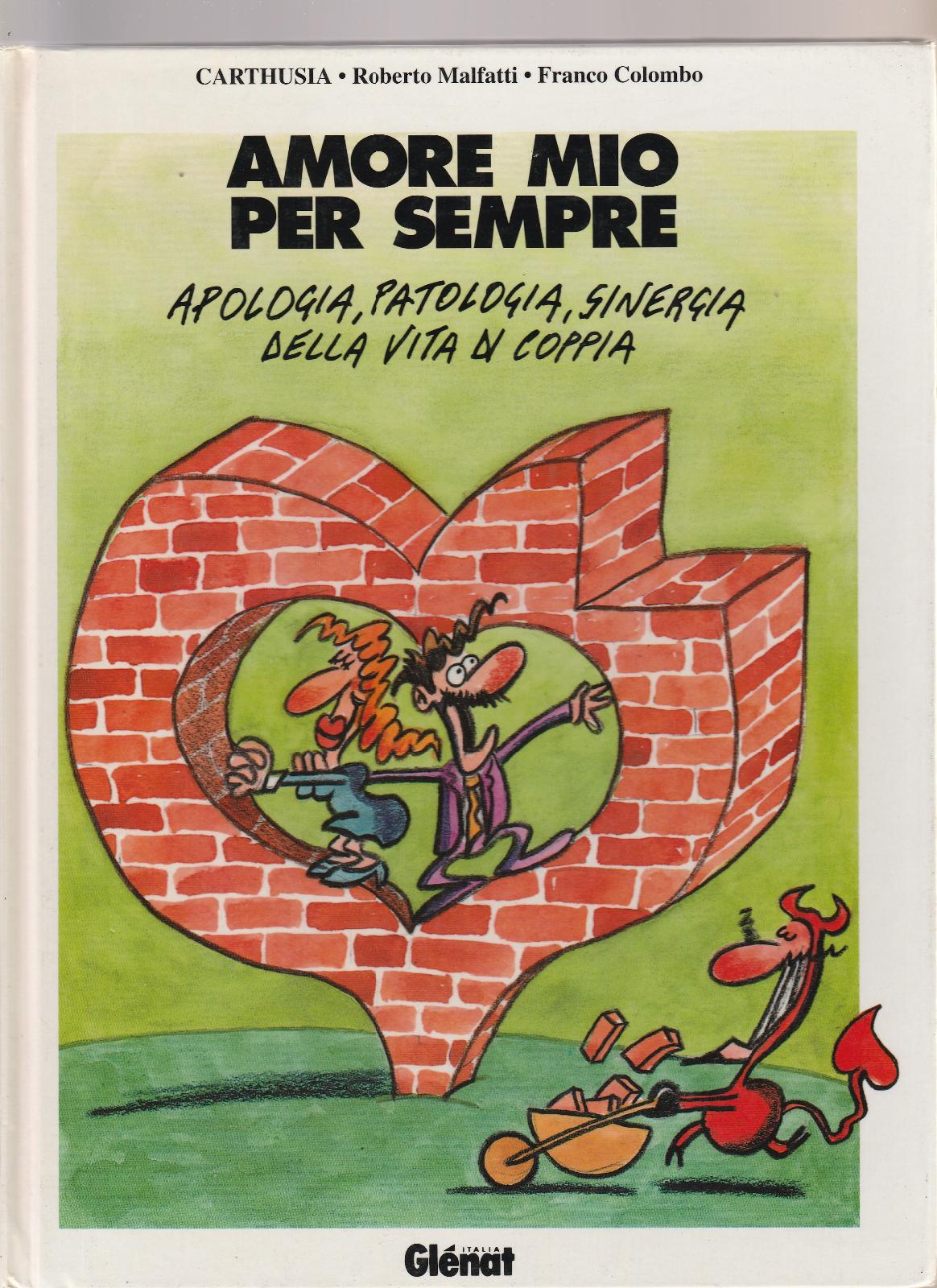 Carthusia R. Malfatti F. Colombo AMORE MIO PER SEMPRE Glenat …